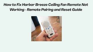 How to Fix Harbor Breeze Ceiling Fan Remote Not Working - Remote Pairing and Reset Guide