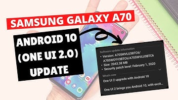 Samsung Galaxy A70 Android 10 Update (One Ui 2.0) Rolled Out