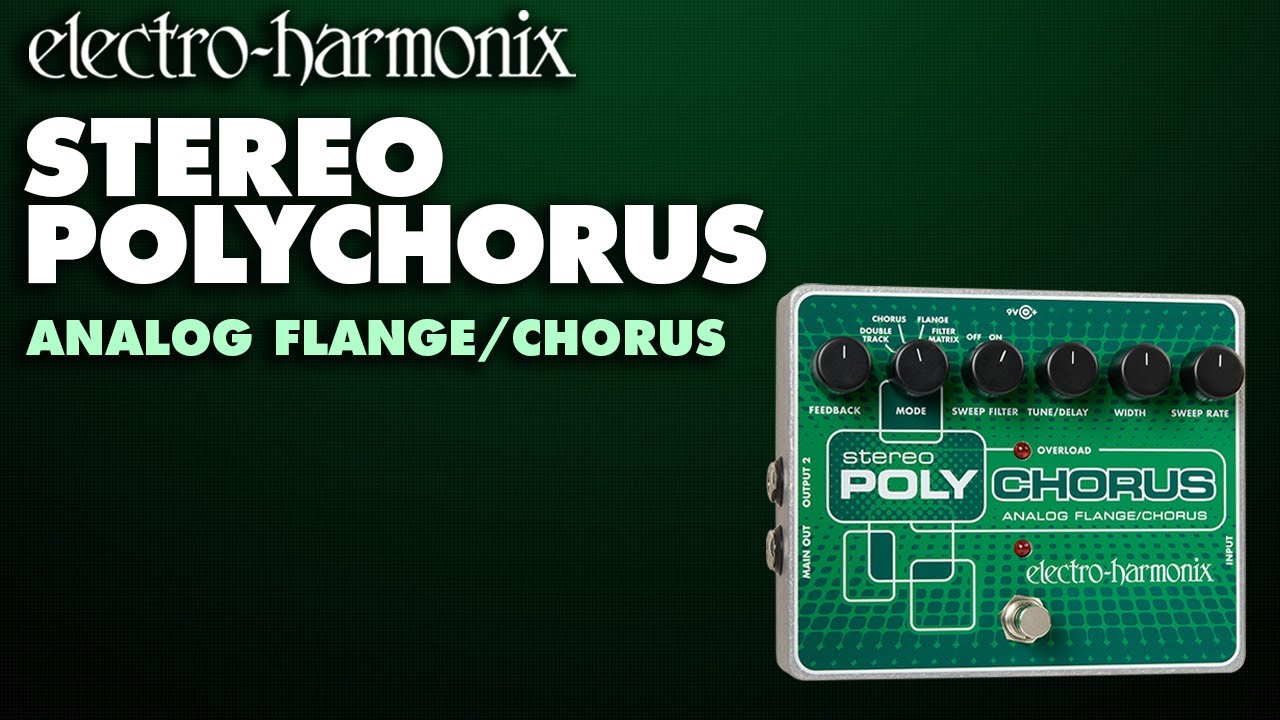 Electro-Harmonix Stereo Polychorus Analog Flanger / Chorus Pedal (Demo by  Bill Ruppert)