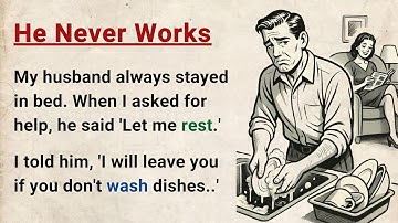 Learn English through Stories Level 3 ⭐ He Never Worked - Emotional English Story for Listening