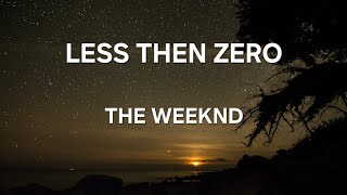 The Weeknd - Less Than Zero Lyrics (DLyrics01)