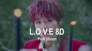 PARK JIHOON (박지훈) – L.O.V.E | 8D AUDIO | USE HEADPHONES |