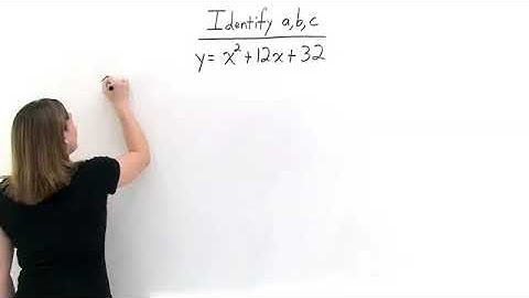 Identifying a,b and c - Quadratic Equation