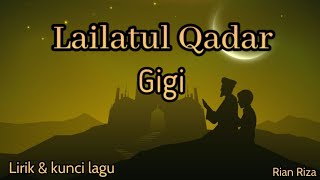 Gigi - Lailatul Qadar ( lirik dan kunci lagu )