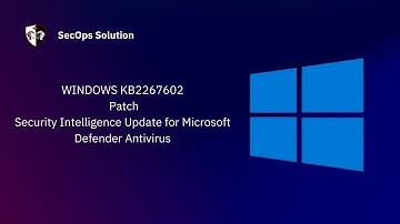 Patch Wednesday with SecOps Solution (4/100) Windows KB2267602 Patch