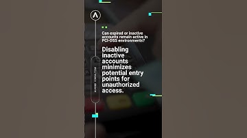 PCI-DSS 4.0 Exam Prep: Can Expired or Inactive Accounts Remain Active in Environments? #pcidss