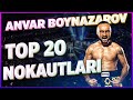 ANVAR BOYNAZAROV TOP 20 NAKAUTLARI