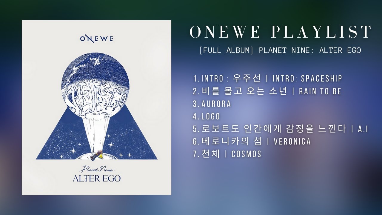 Planet Nine: Alter Ego - ONEWE (원위) Playlist - YouTube