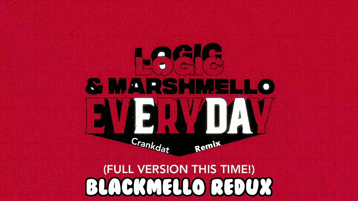 (HQ FULL VERSION) Marshmello & Logic - Everyday (Crankdat Re-crank) Blackmello REDUX