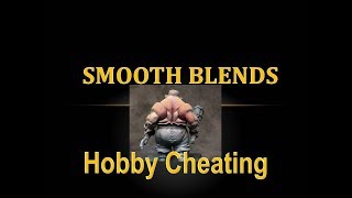 Hobby Cheating 107 - How to Achieve Smooth Blends