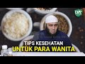 Tips Kesehatan Untuk Para Wanita - dr. Zaidul Akbar Official