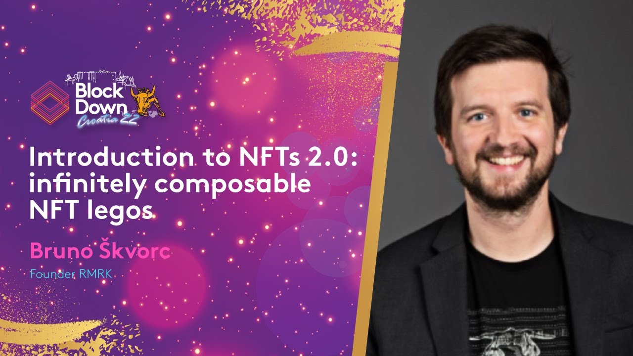 Introduction to NFTs 2.0: Infinitely composable NFT legos - BlockDown Festival: Croatia