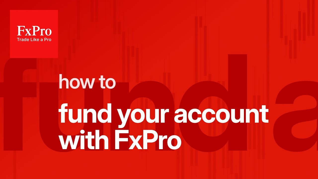 How to Fund Your Account With FxPro