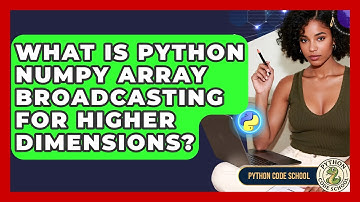 What Is Python NumPy Array Broadcasting For Higher Dimensions? - Python Code School