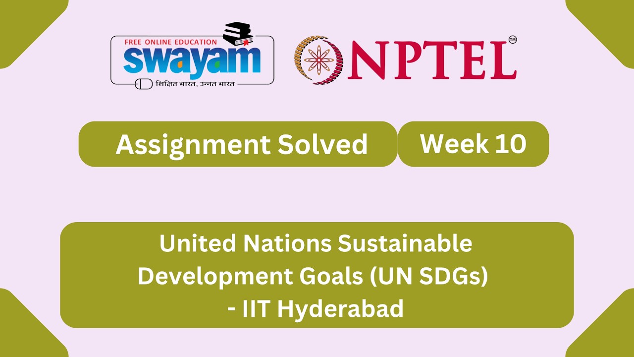 United Nations Sustainable Development Goals Week 10 | NPTEL ANSWERS ...