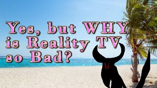 Yes, but WHY is reality tv so bad? | Stubagful's TV Dissection