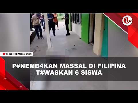 6 SISWA T#W4S DALAM PEN*MB4KAN MASSAL DI FILIPINA, PELAKU BERUSIA 16 TAHUN | U-NEWS