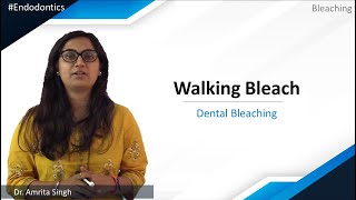 Endodontics - Bleaching - Dental Bleaching - Walking Bleach | NEET MDS | MERITERS