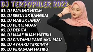 DJ TERBARU 2022🌹 DJ PAYUNG HITAM|| DJ SEBUJUR BANGKAI || DJ MABUK JANDA