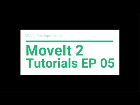 MoveIt 2 Tutorials Ep 05 Getting started with MoveIt 2 on Foxy