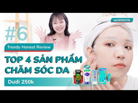 [TRENDY HONEST REVIEW] TOP 4 SẢN PHẨM CHĂM SÓC DA KHÔNG THỂ THIẾU MÀ CÒN TIẾT KIỆM CHỈ VỚI 250K