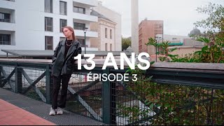 L'Histoire de 13 ans - EP 3 - 13 ans