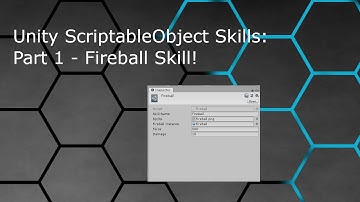 Unity ScriptableObject Skills: Part 1 - Fireball Skill