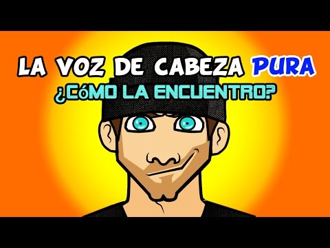La voz de cabeza PURA ¿Cómo la encuentro?