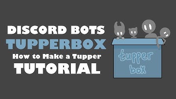 🤖 Discord Bots: Tupperbox - How to Make a Tupper (Tutorial) 🤖
