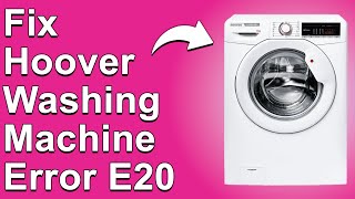How To Fix Hoover Washing Machine Error E20 (What Does It Mean, Causes, And Solutions To The Issue)