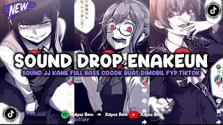 DJ DROP ENAKEUN X MASHUP SOUND JJ MENGKANE COCOK BUAT DI MOBIL FULL BASS VIRAL TIKTOK TERBARU 2025 🎧