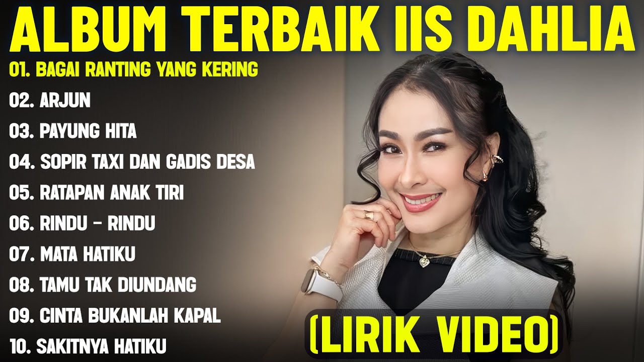 BAGAI RANTING YANG KERING - IIS DAHLIA FULL ALBUM TERBAIK (LIRIK VIDEO) ARJUN - DANGDUT LAWAS