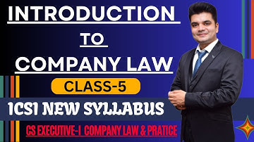 INTRODUCTION TO COMPANY LAW | Class -  5 | CS EXECUTIVE | BY CS NKJ SIR | CS NKJ CS CLASSES