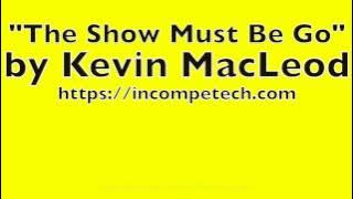 12 Hours of The Show Must Be Go by Kevin MacLeod | Royalty-Free Music