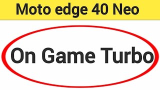 how to on Game Turbo in Moto edge 40 Neo, Moto edge 40 Neo me game turbo enable kaise kare screenshot 4