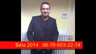 Video thumbnail of "BÉLA 2014 FIAM VESZEK NEKED"