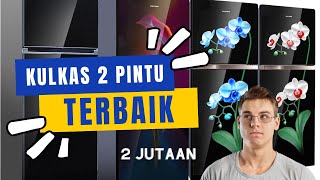 Rekomendasi Kulkas 2 Pintu 2 Jutaan Terbaik