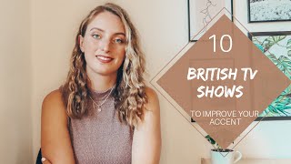 10 TV shows to watch if you want to improve your British accent | Learning English with TV shows
