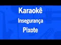 Karaok insegurana  pixote