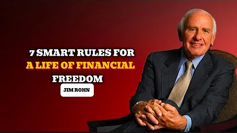7 Smart Rules for a Life of Financial Freedom | JIM ROHN motivational video 