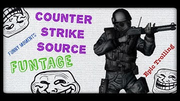 Counter Strike: Source Funtage (Trolling BOTS)