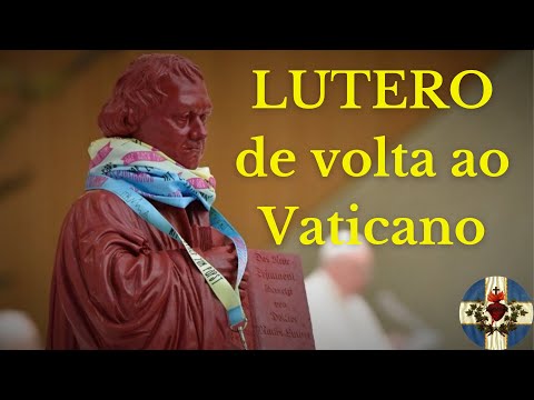 Martinho LUTERO volta ao VATICANO e NÃO é como penitente! Papa Francisco e o ECUMENISMO