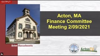Acton Finance Committee Meeting 2/09/2021