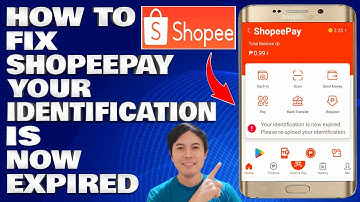 How To Fix ShopeePay Your Identification Is Now Expired | Reupload Identity Verification