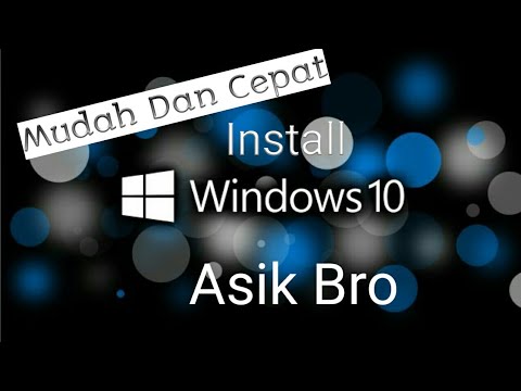 Mudahnya Cara install windows 10