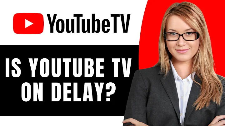 Is Youtube TV On Delay?