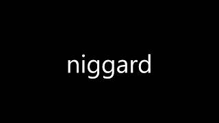 How to pronounce niggard