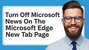 How To Turn Off Microsoft News on the Edge New Tab Page