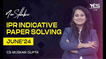 CS Professional |IPR-Indicative Paper Solving |New Syllabus | CS Muskan Gupta