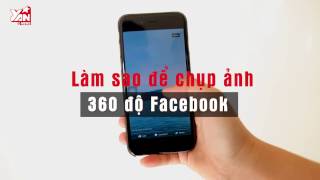Tải Ảnh 360 Độ Trên Facebook, Cách Đăng Ảnh 360 Độ Trên Facebook